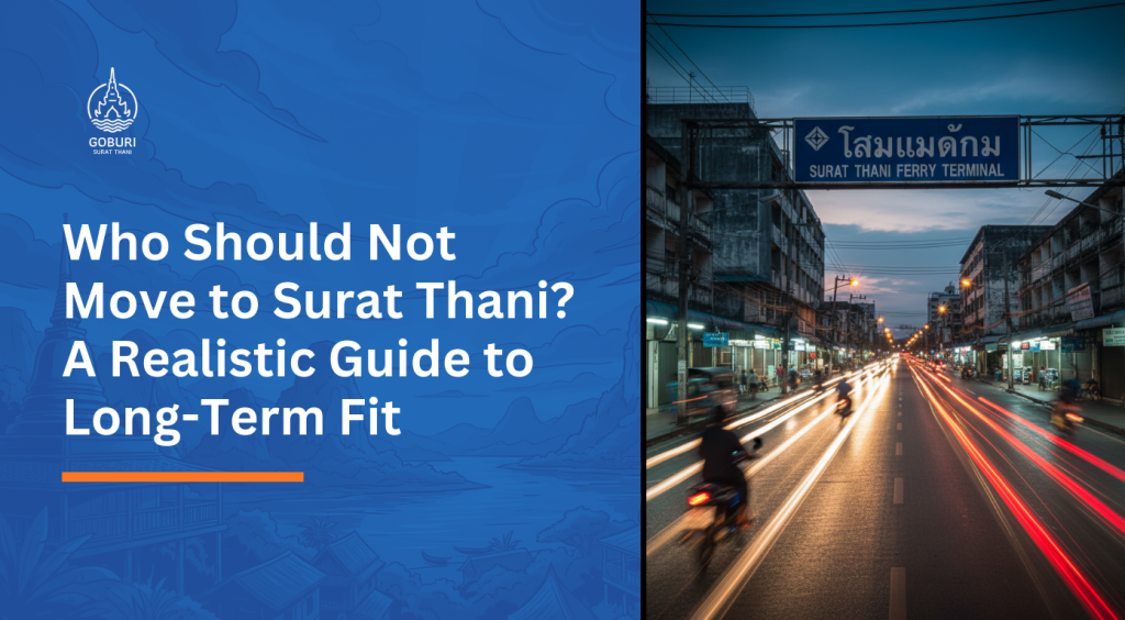 Who Should Not Move to Surat Thani? A Realistic Guide to Long-Term Fit image